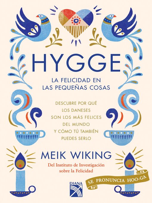 Title details for Hygge. La felicidad en las pequeñas cosas (Edición mexicana) by Meik Wiking - Wait list